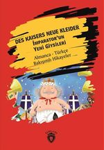 Des Kaisers Neue Kleider (İmparator´Un Yeni Giysileri) Almanca Türkçe Bakışımlı Hikayeler