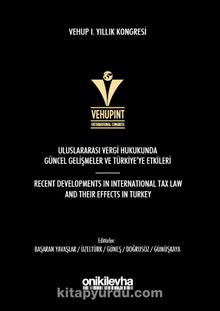 VEHUP I. Yıllık Kongresi: Uluslararası Vergi Hukukunda Güncel Gelişmeler ve Türkiye'ye Etkileri
