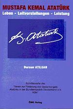 Mustafa Kemal Atatürk & Leben-Leitvorstellungen-Leistung