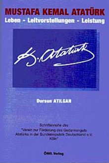 Mustafa Kemal Atatürk & Leben-Leitvorstellungen-Leistung
