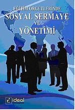 Eğitim Örgütlerinde Sosyal Sermaye ve Yönetimi