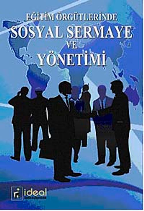 Eğitim Örgütlerinde Sosyal Sermaye ve Yönetimi