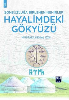 Hayalimdeki Gökyüzü & Sonsuzluğa Birlenen Nehirler