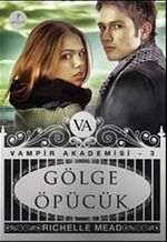 Gölge Öpücük / Vampir Akademisi-3