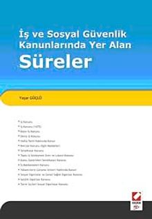 İş ve Sosyal Güvenlik Kanunlarında Yer Alan Süreler