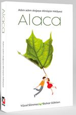 Alaca & Adım Adım Doğaya Dönüşün Hikayesi