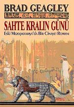 Sahte Kralın Günü & Eski Mezopotamya'da Bir Cinayet Romanı