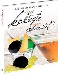 Baştan Çıkaran Birliktelik Hangi Kokteyle Hangi Aperitif?