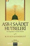 Asr-ı Saadet Hutbeleri & Hz. Peygamber ve Sahabe Dönemi