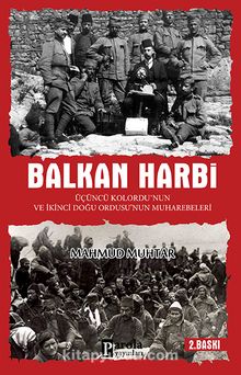 Balkan Harbi & Üçüncü Kolordu'nun ve İkinci Doğu Ordusu'nun Muharebeleri - Mahmut Muhtar
