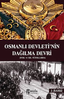 Osmanlı Devletinin Dağılma Devri & XVIII. Ve XIX Yüzyıllarda - Yusuf Akçura