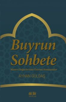 Buyrun Sohbete & Manevi Değerlerimiz Üzerine Konuşmalar