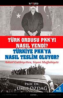 Türk Ordusu PKK'yı Nasıl Yendi? Türkiye PKK'ya Nasıl Teslim Oluyor