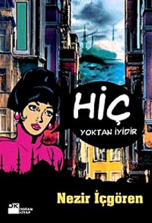 Hiç Yoktan İyidir