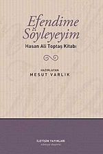 Efendime Söyleyeyim & Hasan Ali Toptaş Kitabı