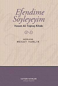 Efendime Söyleyeyim & Hasan Ali Toptaş Kitabı