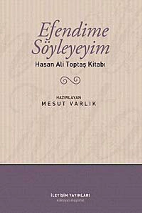 Efendime Söyleyeyim & Hasan Ali Toptaş Kitabı