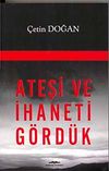 Ateşi ve İhaneti G&ouml;rd&uuml;k