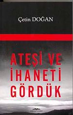 Ateşi ve İhaneti Gördük