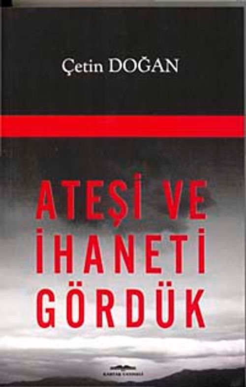 Ateşi ve İhaneti Gördük