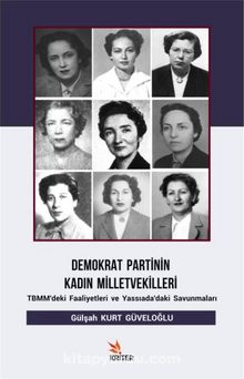 Demokrat Partinin Kadın Milletvekilleri & TBMM’deki Faaliyetleri ve Yassıada’daki Savunmaları