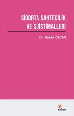 Sigorta Sahtecilik ve Suistimalleri Üzerine Bir Araştırma