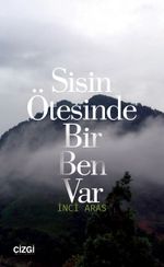 Sisin Ötesinde Bir Ben Var