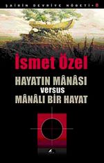 Hayatın Manası Versus Manalı Bir Hayat / Şairin Devriye Nöbeti-8