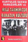 Kurtuluş Savaşı Ramazanları ve Milli Tarihimizde Ramazan K&uuml;lt&uuml;r&uuml;