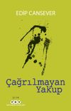 &Ccedil;ağrılmayan Yakup