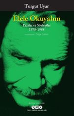 Elele Okuyalım & Yazılar ve Söyleşiler 1978-1984