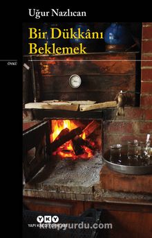 Bir Dükkanı Beklemek - Uğur Nazlıcan