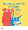 Alfons, Bu Yaptığın Hiç Doğru Değil!