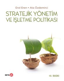Stratejik Yönetim ve İşletme Politikası / Prof. Dr. Erol Eren - Prof. Dr. Erol Eren