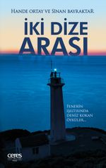 İki Dize Arası & Fenerin Işıltısında Deniz Kokan Öyküler