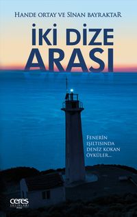 İki Dize Arası & Fenerin Işıltısında Deniz Kokan Öyküler