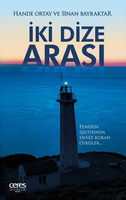 İki Dize Arası & Fenerin Işıltısında Deniz Kokan Öyküler