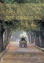 İstanbul, Seni Hiç Terk Etmedim ki...