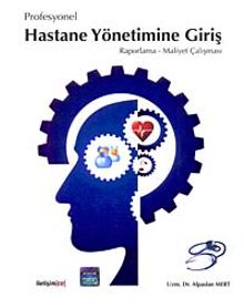 Profesyonel Hastane Yönetimine Giriş & Raporlama-Maliyet Çalışması