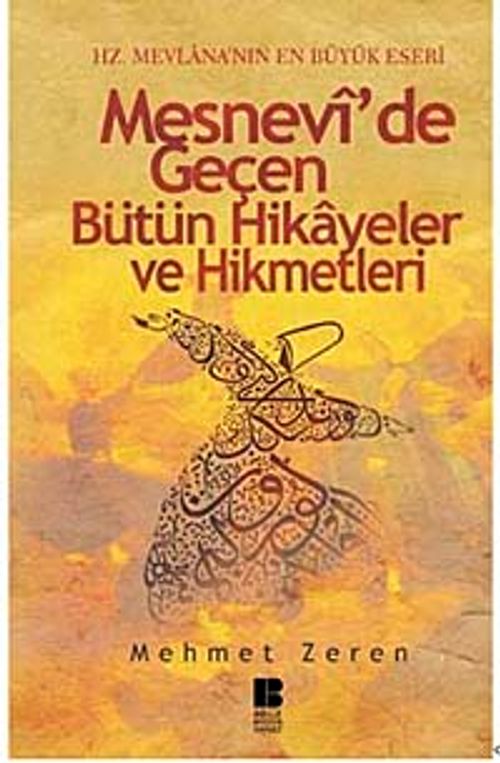 Mesnevi'de Geçen Bütün Hikayeler ve Hikmetleri