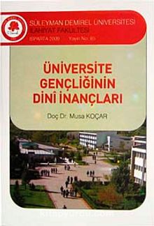 Üniversite Gençliğinin Dini İnançları KOD:8-I-4 - Musa Koçar