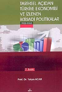 Tarihsel Açıdan Türkiye Ekonomisi ve İzlenen İktisadi Politikalar (1923-1963)