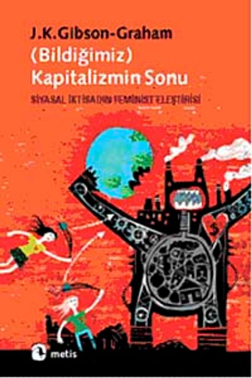 Bildiğimiz Kapitalizmin Sonu & Siyasal İktisadın Feminist Eleştirisi