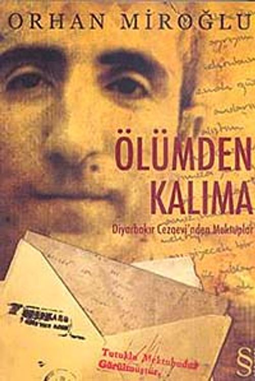 Ölümden Kalıma & Diyarbakır Cezaevi'nden Mektuplar