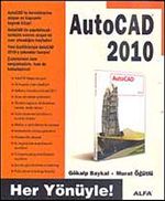 Her Yönüyle AutoCAD 2010