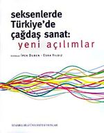 Seksenlerde Türkiye'de Çağdaş Sanat: Yeni Açılımlar