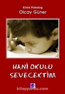 Hani Okulu Sevecektim - Uzm. Klinik Psk. Olcay Güner