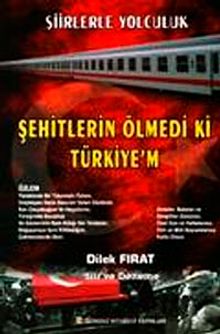 Şehitlerin Ölmedi ki Türkiye'm