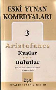 Eski Yunan Komedyaları 3 / Aristofanes-Kuşlar-Bulutlar