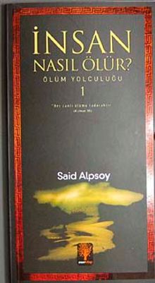 İnsan Nasıl Ölür? & Ölüm Yolculuğu-1